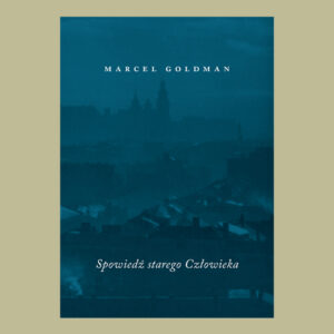 Marcel Godlman Spowiedź starego Człowieka