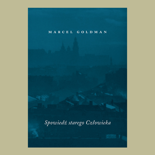 “Confession of an Old Man” – Meeting with Marcel Goldman