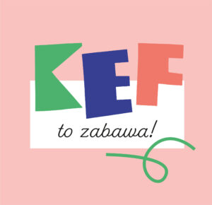 KEF to zabawa