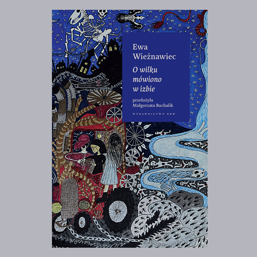 Z krainy Chagalla. Spotkanie z Ewą Wieżnawiec, autorką książki „O wilku mówiono w izbie”