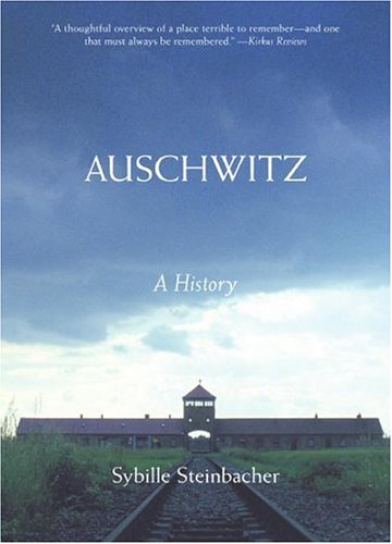 Auschwitz. A History Sybille Steinbacher