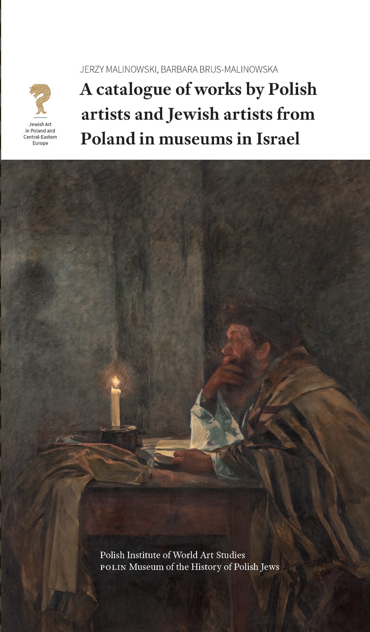 A Catalogue of Works by Polish Artists and Jewish Artists from Poland in Museums in Israel