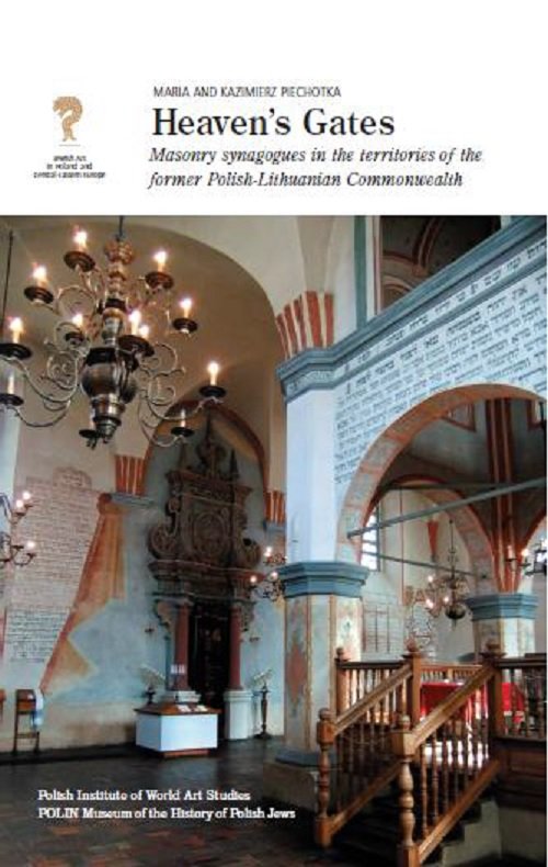 Heaven's Gates: Masonry Synagogues - Maria & Kazimierz Piechotka