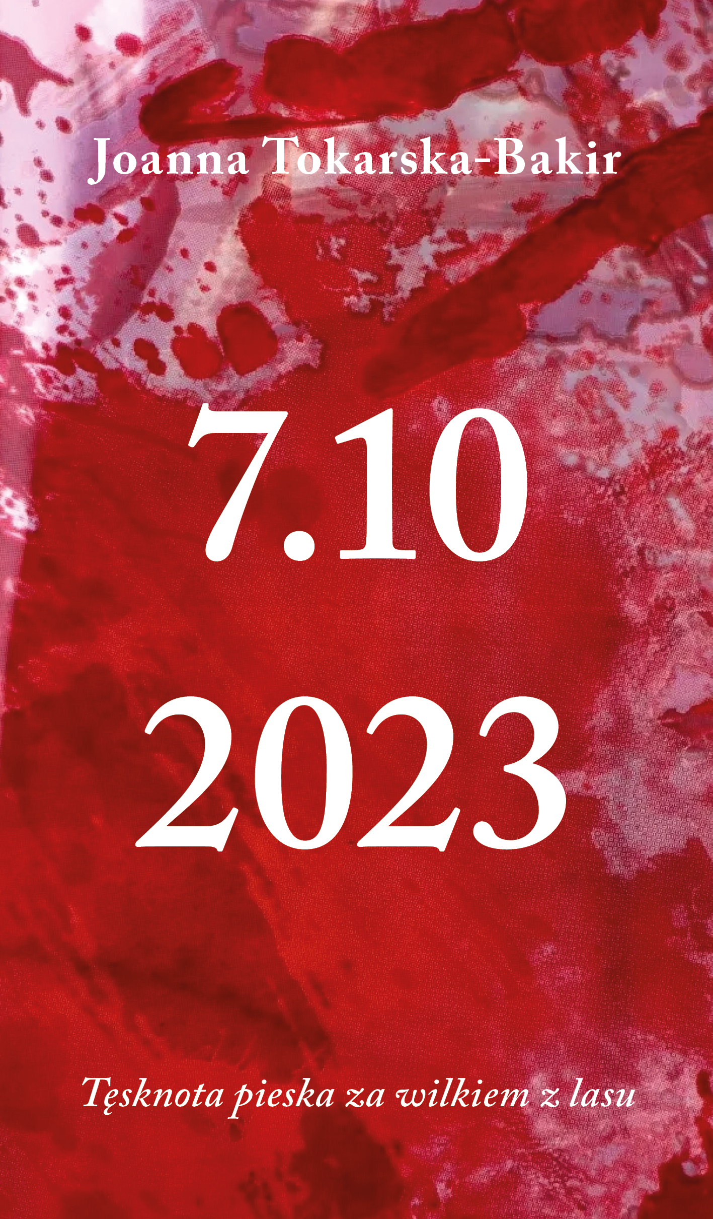 Tęsknota pieska za wilkiem z lasu. JOANNA TOKARSKA - BAKIR