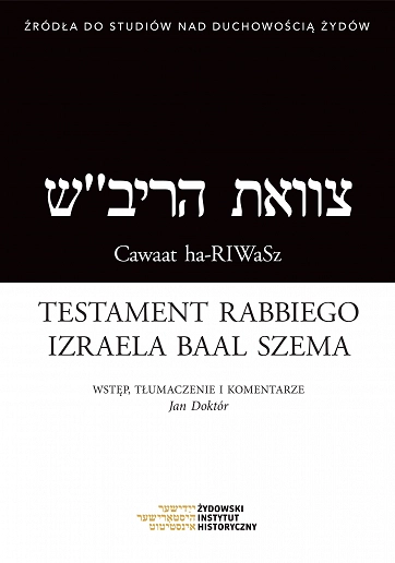 Testament rabbiego Izraela Baal Szema / Cawaat ha-RIWaSz Jan Doktór