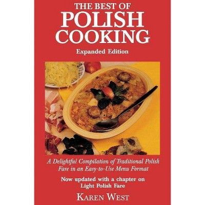 The Best of Polish Cooking: Expanded Edition - Karen West