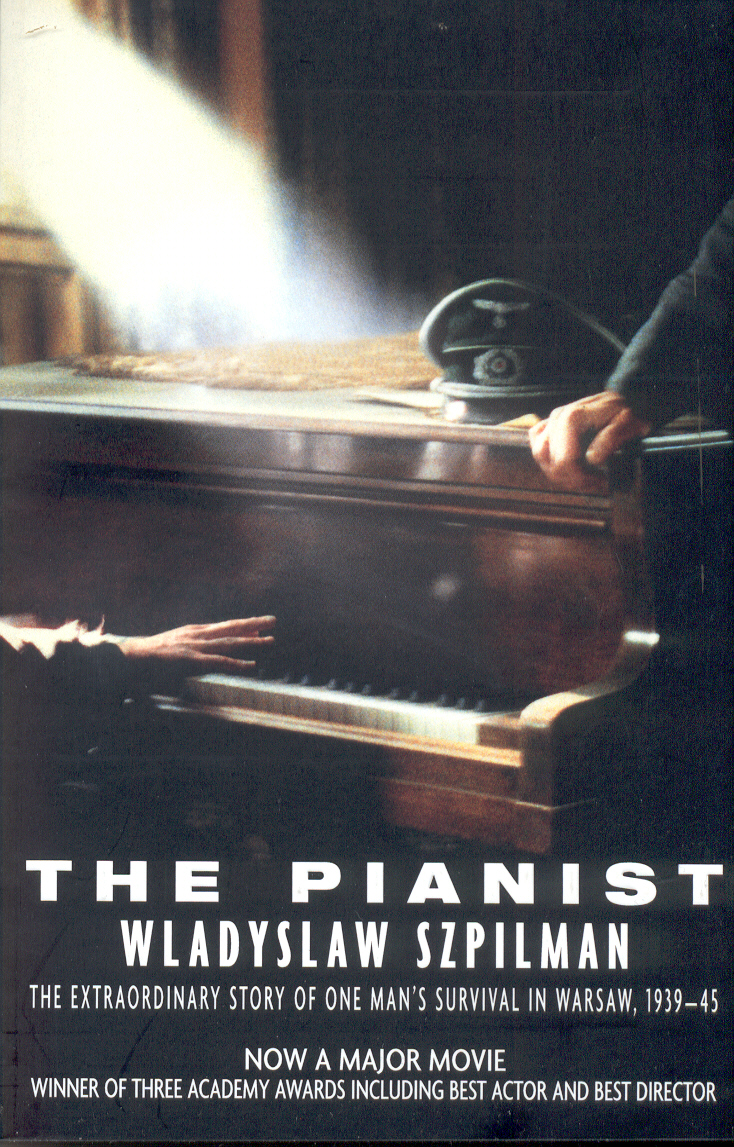The Pianist: the extraordinary story of one man's survival in Warsaw, 1939-45 Władysław Szpilman