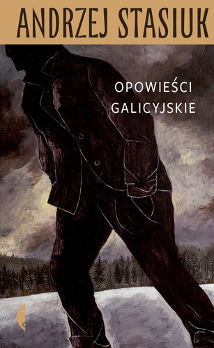 Opowieści galicyjskie Andrzej Stasiuk
