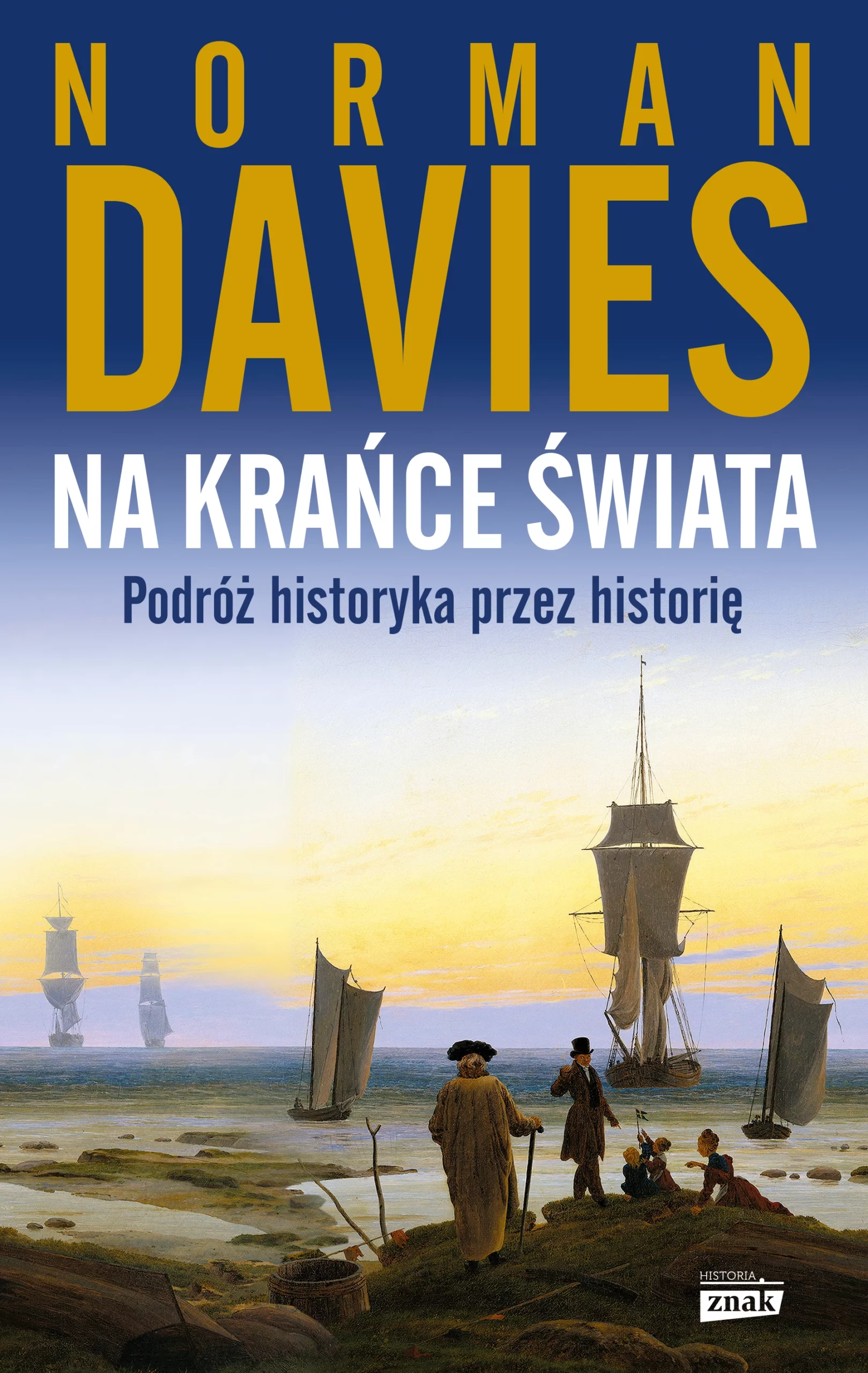 Na krańce świata, podróż historyka przez historię, NORMAN DAVIES