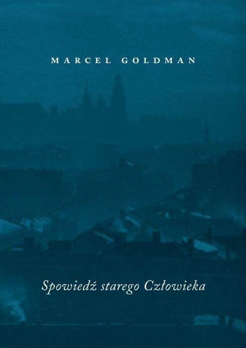 Spowiedź starego Człowieka Marcel Goldman