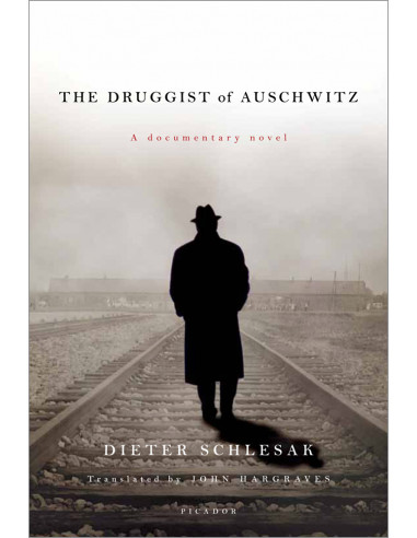 The Druggist of Auschwitz: A Documentary Novel Dieter Schlesak