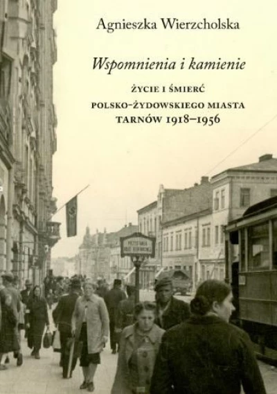 Wspomnienia i kamienie Agnieszka Wierzcholska