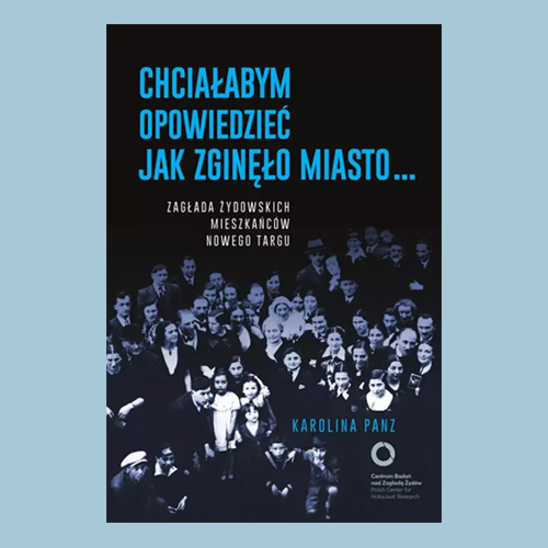 “Chciałabym opowiedzieć, jak zginęło miasto…” (“I Would Like to Tell You, How a City Perished…”). Meeting with Karolina Panz, author of the book