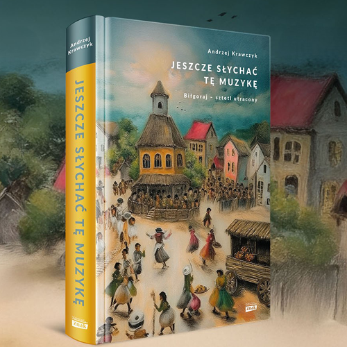 „Jeszcze słychać tę muzykę. Biłgoraj – sztetl utracony” – spotkanie z autorem książki, Andrzejem Krawczykiem