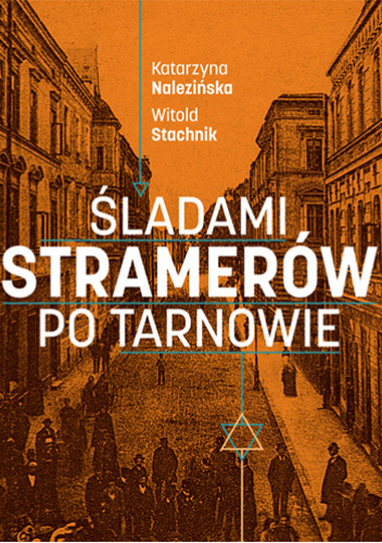 Śladami STRAMERÓW  po Tarnowie