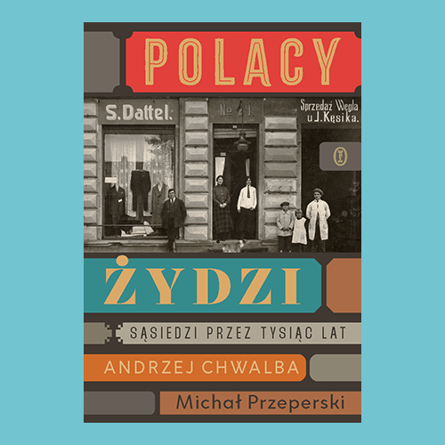 „Polacy – Żydzi. Sąsiedzi przez tysiąc lat”, spotkanie z prof. Andrzejem Chwalbą, współautorem książki