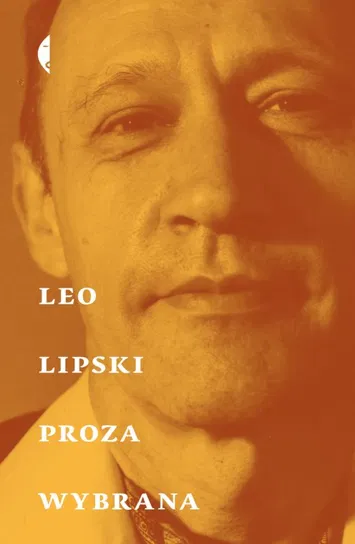 Leo Lipski, Proza wybrana